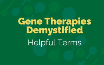 Gene Therapies Demystified: Terms to Help You